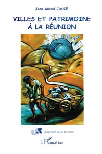 Villes et patrimoine a la reunion