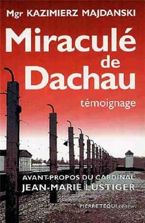 Miraculé de Dachau : Témoignage