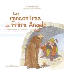 Les rencontres de frère Angelo : Conte de Noël et de l'Épiphanie