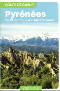 GEOguide coups de coeur : Pyrénées : de l'Atlantique à la Méditerranée