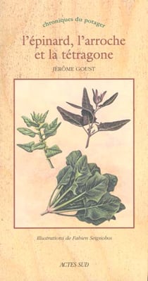 L'Epinard, l'arroche et la tétragone : « Chroniques du potager »