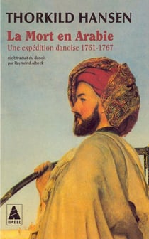La mort en Arabie - une expédition danoise, 1761-1767 (édition 2002)