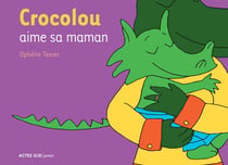 Crocolou Aime Sa Maman