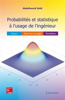 Probabilités et statistique à l'usage de l'ingénieur - cours, exercices corrigés, simulation