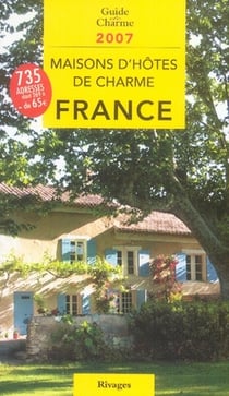 Maisons d'hôtes de charme en france (édition 2007)