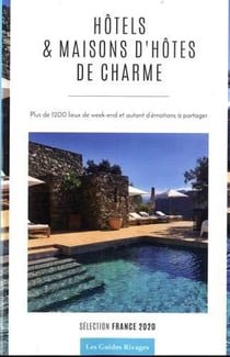 Guide des hôtels et maisons d'hôtes de charme en France (édition 2020)