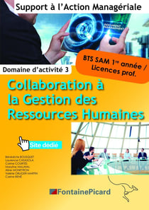 Collaboration à la gestion des ressources humaines - BTS SAM 1ère année, licences prof. - domaine d'activité 3 - livre de l'élève