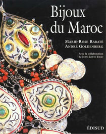 Bijoux du maroc t.2 - de l'atlas a la mediterranee, de la premiere orfevrerie juive a la fin du xxe siecle