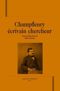Champfleury, écrivain chercheur
