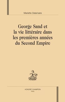 George Sand et la vie littéraire dans les premières années du Second Empire