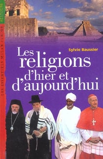 Les religions d'hier et d'aujourdhui