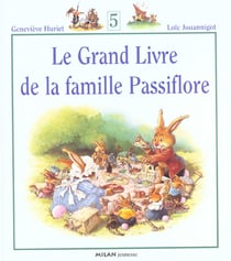 Le grand livre de la famille Passiflore Tome 5