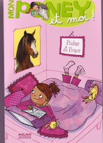 Mon poney et moi ! t.2 - Pauline et Prince