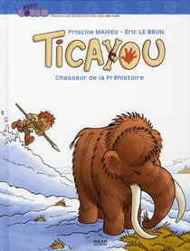 Ticayou - chasseur de la préhistoire