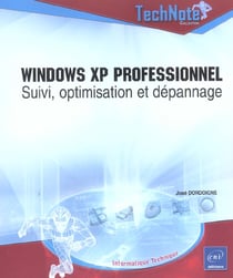 Windows xp professionnel - suivi, optimisation et depannage