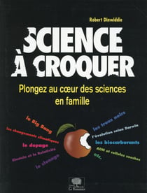 Science à croquer - plongez au coeur des sciences en famille