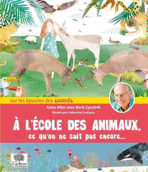 À l'école des animaux -  ce qu'on ne sait pas encore...