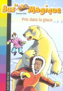 Le bus magique t.11 - pris dans la glace