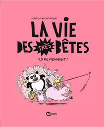 La vie des très bêtes t.2 - ils reviennent !
