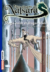 Les dragons de Nalsara Tome 14 : magie noire et dragon blanc