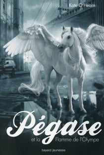 Pegase, tome 01 - pegase et la flamme de l'olympe