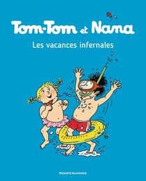Tom-Tom et Nana Tome 5 : les vacances infernales