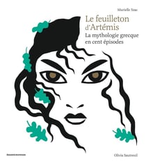 Le feuilleton d'Artemis - la mythologie grecque en cent épisodes