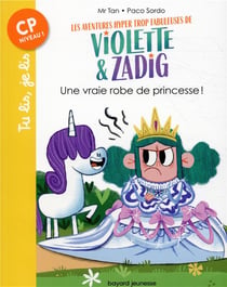Les aventures hyper trop fabuleuses de Violette et Zadig Tome 1 : une vraie robe de princesse !