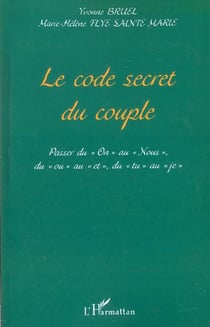 Le code secret du couple - passer du  on  au  nous  , du  ou  au  et  , du  tu  au  je