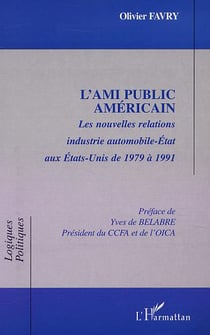 L'ami public americain - les nouvelles relations industrie automobile-etat aux etats-unis de 1979 a