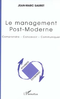 Le management post-moderne - comprendre - concevoir - communiquer