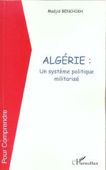 Algérie un système politique militarisé