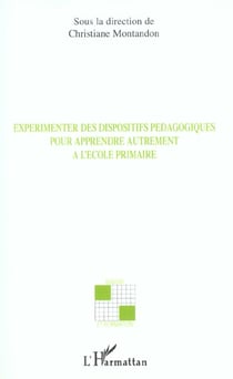 Experimenter des dispositifs pedagogiques pour apprendre autrement a l'ecole primaire