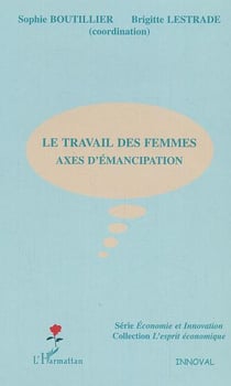 LE TRAVAIL DES FEMMES - AXES D'EMANCIPATION