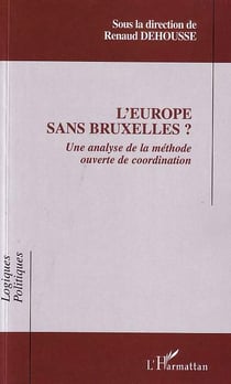 L'europe sans bruxelles - une analyse de la methode ouverte de coordination
