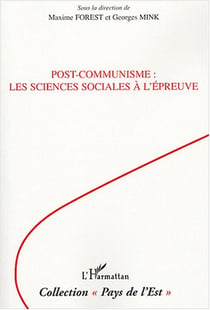 Post-communisme : les sciences sociales a l'epreuve