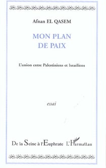Mon plan de paix - l'union entre palestiniens et israeliens