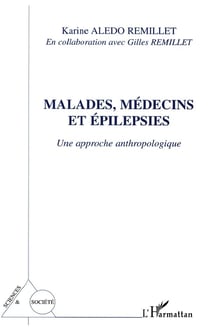 Malades, médecins et épilepsies : Une approche anthropologique