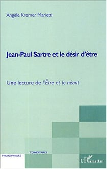 Jean-Paul Sartre et le désir d'être : Une lecture de l'Etre et le néant