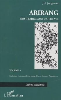 Arirang : Nos terres sont notre vie - Volume 1