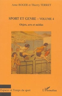 Sport et genre t.4 - objets, arts et médias