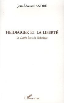 Heidegger et la liberté - le dasein face à la technique