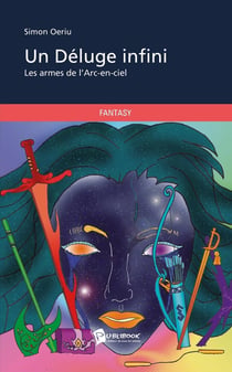 Un déluge infini : les armes de l'arc-en-ciel