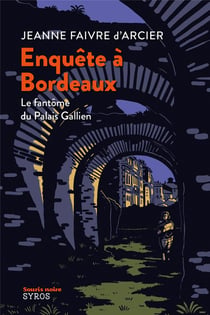 Enquête à Bordeaux : Le fantôme du Palais Gallien