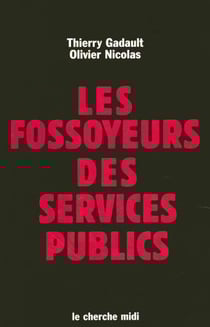 Les fossoyeurs des services publics