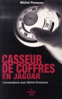 Casseur de coffres en jaguar - conversations avec michel embareck
