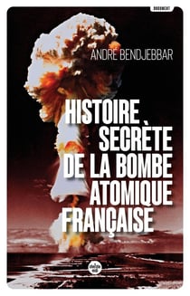 Histoire secrète de la bombe atomique française