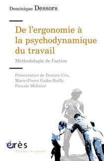 De l'ergonomie à la psychodynamique du travail - méthodologie de l'action