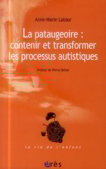 La pataugeoire - contenir et transformer les processus autistiques