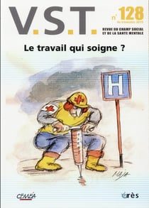 Revue VST n.128 : le travail qui soigne ?